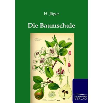 Die Baumschule, Taschenbuch von H. Jäger, Salzwasser, 978-3-86444-367-1