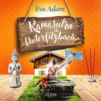 KAMASUTRA IN UNTERFILZBACH (Unterfilzbach 1) - Eva Adam, Audio, 9783958353787