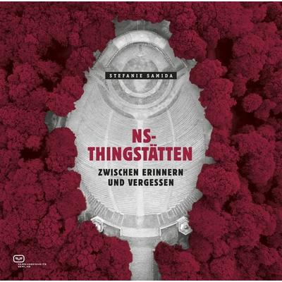 NS-Thingstätten, Taschenbuch von Stefanie Samida, Vergangenheitsverlag, 978-3-86408-368-6