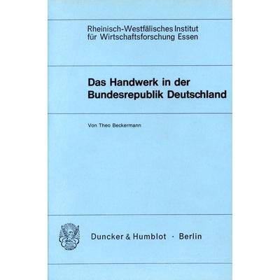 Das Handwerk in der Bundesrepublik Deutschland., Taschenbuch von Theo Beckermann, Duncker & Humblot, 978-3-428-04758-1