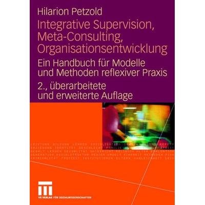 Integrative Supervision, Meta-Consulting, Organisationsentwicklung, Taschenbuch von Hilarion Petzold, VS Verlag für Sozialwissenschaften,