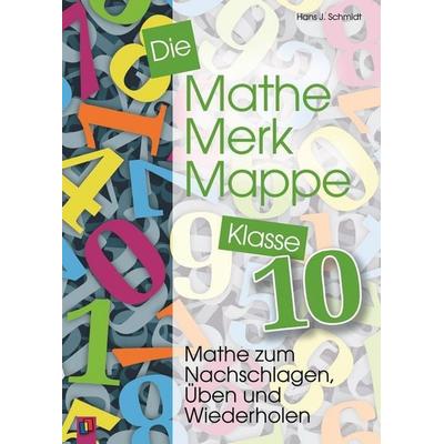 Die Mathe-Merk-Mappe Klasse 10, Taschenbuch von Hans J. Schmidt, Verlag an der Ruhr, 978-3-8346-2518-2
