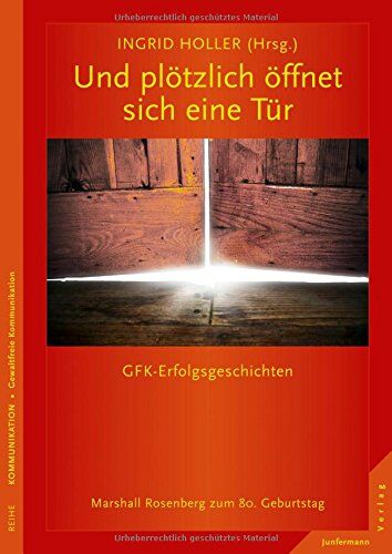 Ingrid Holler - Und plötzlich öffnet sich eine Tür: GFK-Erfolgsgeschichten Marshall Rosenberg zum 80. Geburtstag - Preis vom 09.10.2026 07:28:09 h