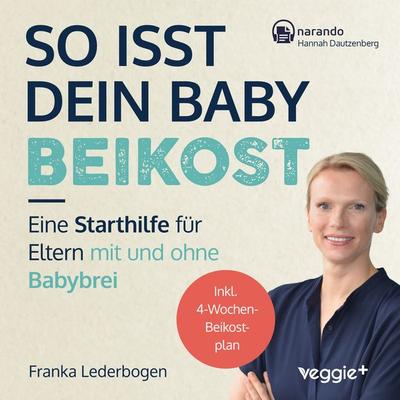 So isst dein Baby Beikost - Franka Lederbogen, Audio, 9783985970964