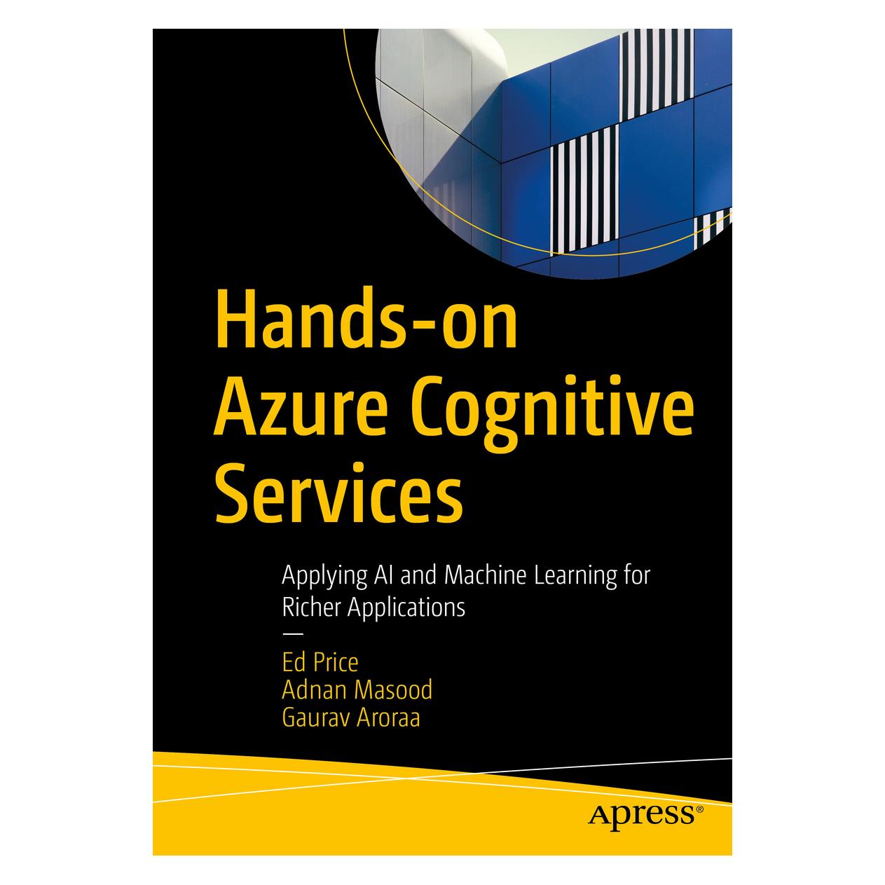 Springer Hands-on Azure Cognitive Services (Englisch, Softcover, Adnan Masood, Ed Price, Gaurav Aroraa) (56210525)