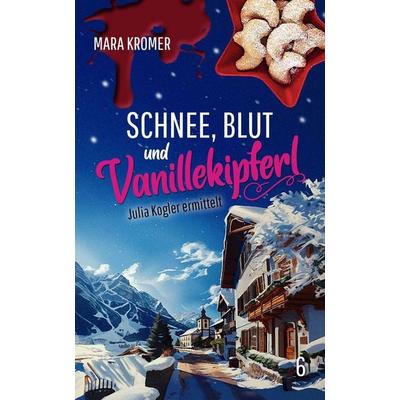 Schnee, Blut und Vanillekipferl, Taschenbuch von Mara Kromer, Lisa Nicole Publishing