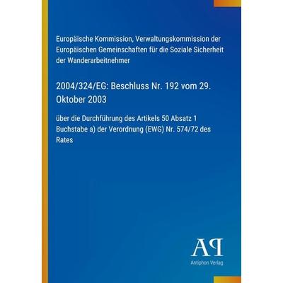 2004/324/EG: Beschluss Nr. 192 vom 29. Oktober 2003, Taschenbuch von Europäische Kommission,Verwaltungskommission der Europäischen Gemeinschaften für