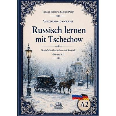 Rasskasy Tschechowa Russisch lernen mit Tschechow, Taschenbuch von Tatjana Bjelowa,Samuel Pusch, HaithaBuch, 978-3-912745-07-8