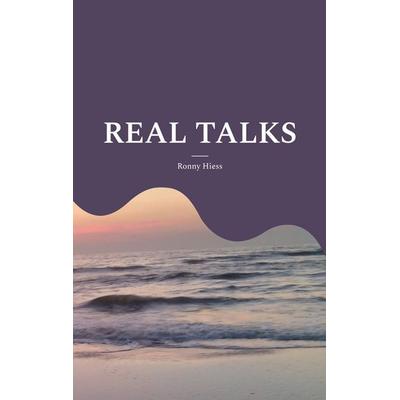 Real Talks, Taschenbuch von Ronny Hiess, BoD – Books on Demand, 978-3-696-35923-2