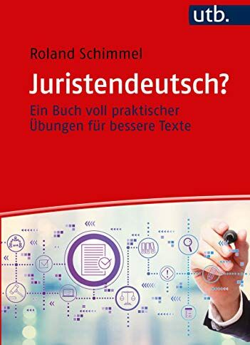 Roland Schimmel - Juristendeutsch?: Ein Buch voll praktischer Übungen für bessere Texte - Preis vom 06.10.2026 07:26:00 h