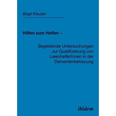 Hilfen zum Helfen, Taschenbuch von Birgit Klauder, Ibidem, 978-3-89821-355-4