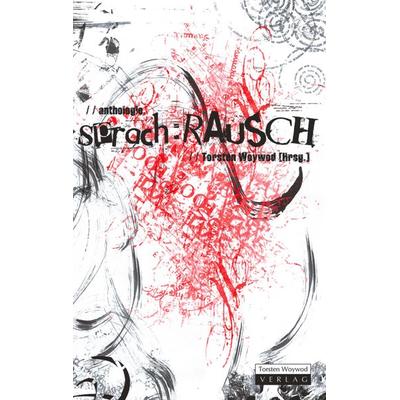 sprach:RAUSCH, Taschenbuch von Torsten Woywod,Susanne Heinrich,Michael Stauffer, BoD - Books on Demand, 978-3-00-018236-5