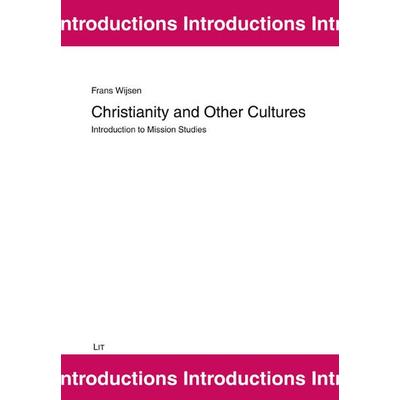 Wijsen, F: Christianity and Other Cultures, Taschenbuch von Frans Wijsen, Lit Verlag, 978-3-643-90579-6
