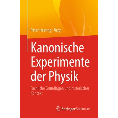 Kanonische Experimente der Physik, Taschenbuch von , Springer Berlin, 978-3-662-64645-8
