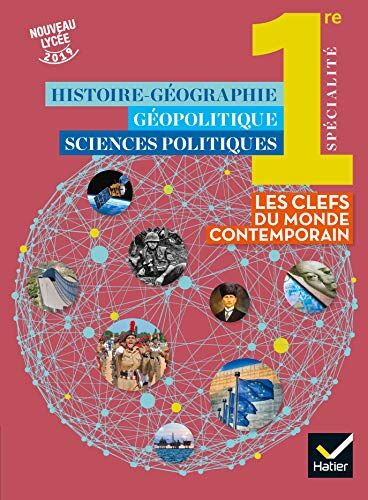 Collectif - Histoire géographie, géopolitique et sciences politiques 1re spécialité : les clés du monde contemporain : nouveau lycée 2019 - Preis vom 11.10.2026 15:43:13 h