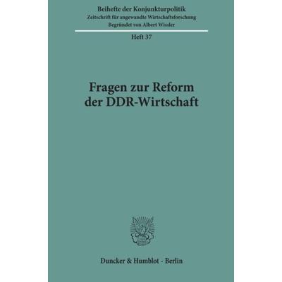 Fragen zur Reform der DDR-Wirtschaft., Taschenbuch von , Duncker & Humblot, 978-3-428-06908-8