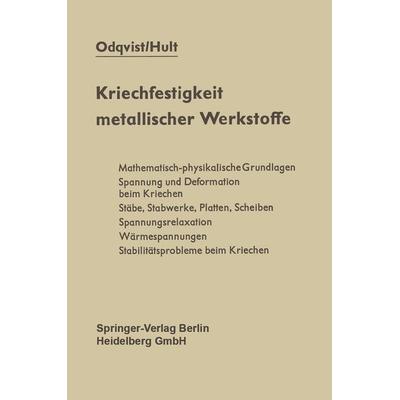 Kriechfestigkeit metallischer Werkstoffe, Taschenbuch von Folke K.G. Odqvist,Jan Hult, Springer Berlin, 978-3-642-52433-2