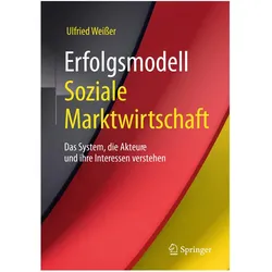 Erfolgsmodell Soziale Marktwirtschaft, Fachbücher von Ulfried Weisser