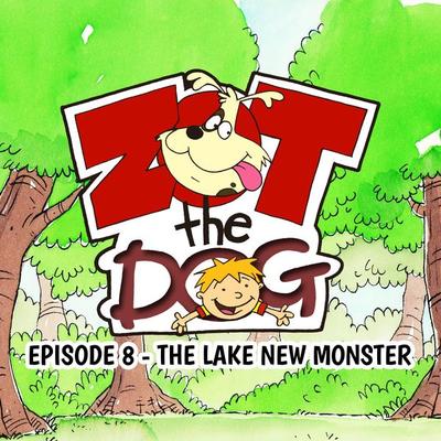Zot the Dog: Episode 8 - The Lake New Monster - Ivan Jones, Audio, 9781509488544