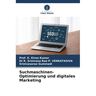 Suchmaschinen-Optimierung und digitales Marketing, Taschenbuch von K. Kiran Kumar,K. Srinivasa Rao P. Venkatasiva,Srinivasarao Gummadi, Verlag Unser