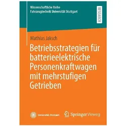Betriebsstrategien für batterieelektrische Personenkraftwagen mit mehrstufigen Getrieben, Fachbücher von Mathias Jaksch