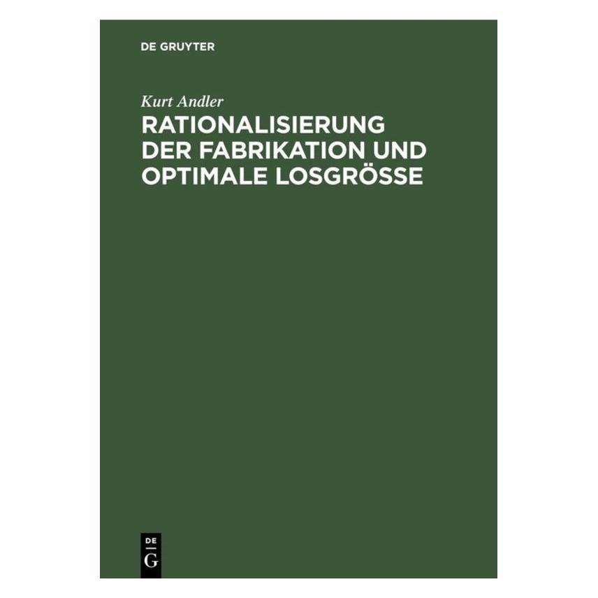 De Gruyter Rationalisierung der Fabrikation und optimale Losgrösse (Deutsch, Hardcover, Kurt Andler) (35135765)