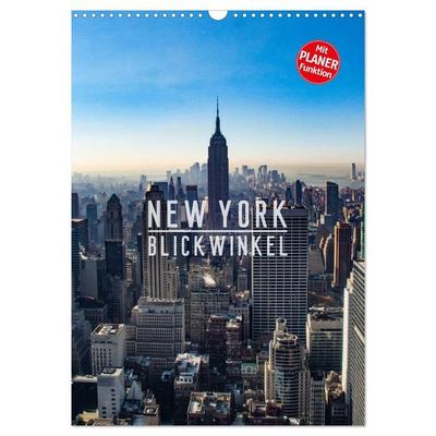 New York - Blickwinkel (Wandkalender 2027 DIN A3 hoch), CALVENDO Monatskalender