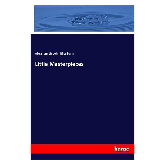 Hansebooks Little Masterpieces (Englisch, Softcover, Abraham Lincoln, Bliss Perry) (55976674)