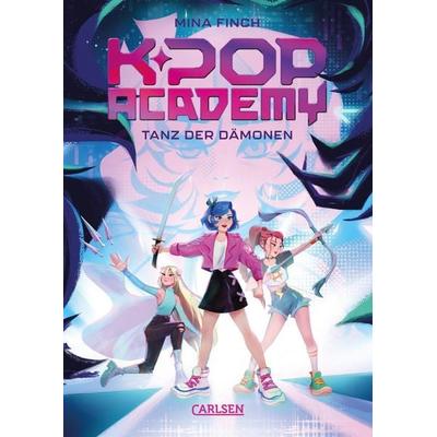 K-Pop Academy 1: Tanz der Dämonen, Gebundene Ausgabe von Mina Finch, Carlsen, 978-3-551-56091-9