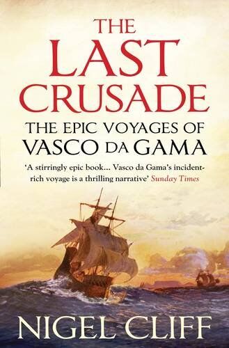 Nigel Cliff - The Last Crusade: The Epic Voyages of Vasco da Gama - Preis vom 30.09.2026 09:01:18 h