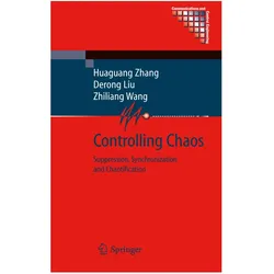 Controlling Chaos, Fachbücher von Huaguang Zhang, Zhiliang Wang, Derong Liu