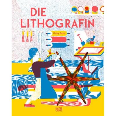 Die Lithografin, Gebundene Ausgabe von Gaby Bazin, Hatje Cantz Verlag, 978-3-7757-5498-9