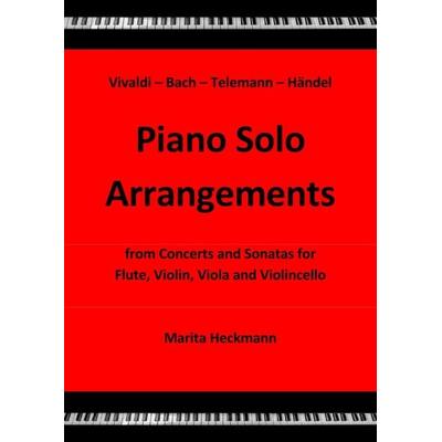 Vivaldi - Bach - Telemann - Händel: Piano Solo Arrangements from Concerts and Sonatas for Flute, Violin, Viola and Violincello -