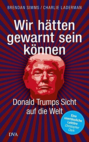 Brendan Simms - Wir hätten gewarnt sein können: Donald Trumps Sicht auf die Welt - Preis vom 10.10.2026 11:48:34 h