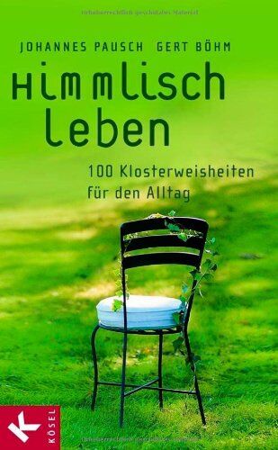 Johannes Pausch - Himmlisch leben: 100 Klosterweisheiten für den Alltag - Preis vom 18.10.2026 19:22:15 h