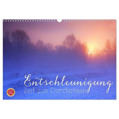 Entschleunigung - Zeit zum Durchatmen (Wandkalender 2026 DIN A3 quer), CALVENDO Monatskalender