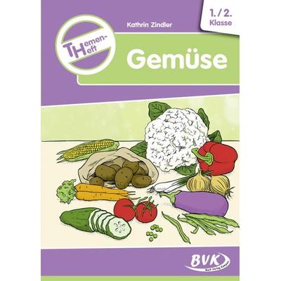Themenheft Gemüse, Geheftet von Kathrin Zindler, BVK Buch Verlag Kempen GmbH, 978-3-86740-920-9