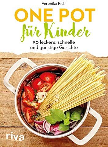 Veronika Pichl - One Pot für Kinder: 50 leckere, schnelle und günstige Gerichte - Preis vom 09.10.2026 07:28:09 h