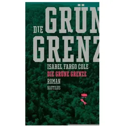 Die grüne Grenze, Belletristik von Isabel Fargo Cole