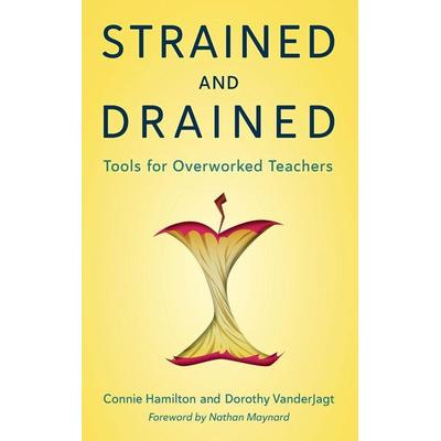 Strained and Drained, Gebundene Ausgabe von Connie Hamilton,Dorothy VanderJagt, Rowman & Littlefield, 978-1-4758-6370-3