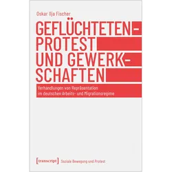 Geflüchtetenprotest und Gewerkschaften, Fachbücher von Oskar Ilja Fischer