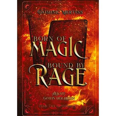 Born of Magic. Bound by Rage., Taschenbuch von Dominic Mertins, Tredition, 978-3-384-80571-3