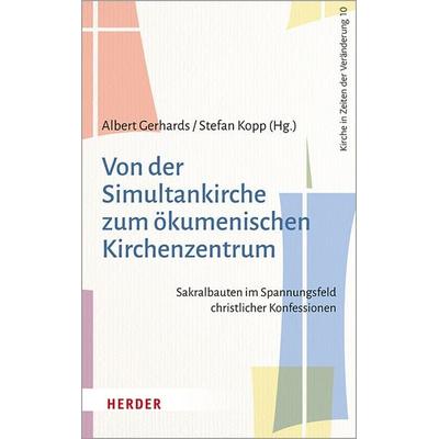 Von der Simultankirche zum ökumenischen Kirchenzentrum, Taschenbuch von , Herder, 978-3-451-38830-9