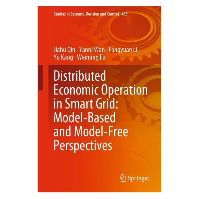 Springer Distributed Economic Operation in Smart Grid: Model-Based and Model-Free Perspectives (Englisch, Hardcover, Fangyuan Li, Jiahu Qin, Weiming Fu, Yanni Wan, Yu Kang) (71877208)