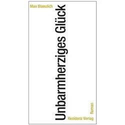Unbarmherziges Glück, Belletristik von Max Blaeulich