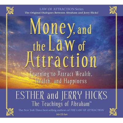 Money, and the Law of Attraction 8-CD Set: Learning to Attraction Wealth, Health, and Happiness - Esther Hicks,Jerry Hicks, CD, 9781401918774