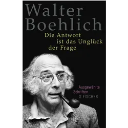 Die Antwort ist das Unglück der Frage, Sachbücher von Walter Boehlich