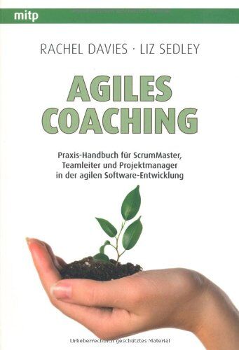 Rachel Davies - Agiles Coaching: Praxis-Handbuch für ScrumMaster, Teamleiter und Projektmanager in der agilen Software-Entwicklung - Preis vom 09.10.2026 07:28:09 h