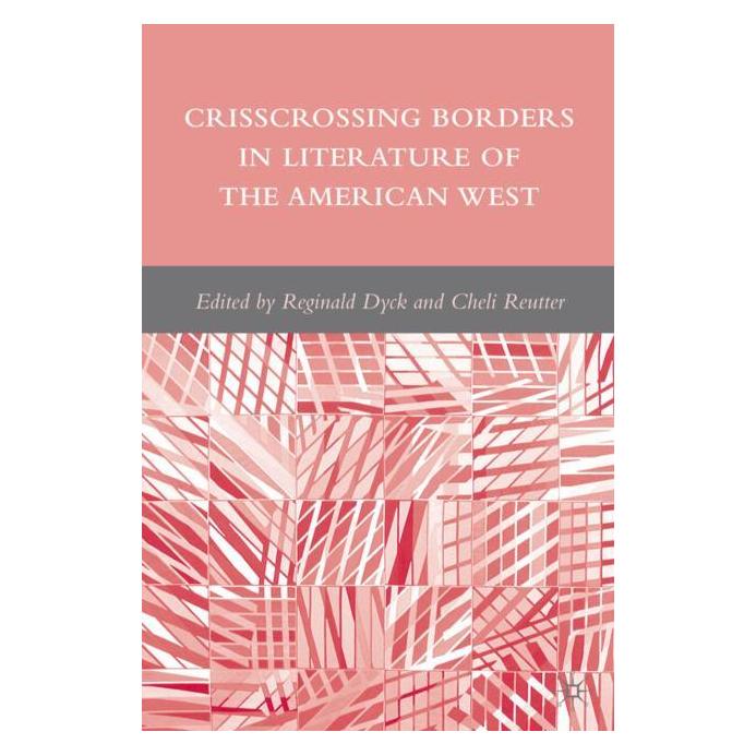 Palgrave Macmillan Dyck:Crisscrossing Borders in Literatur (Englisch, Hardcover, Cheli Reutter, R. Dyck, Reginald Dyck) (63039995)