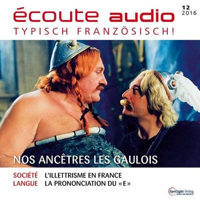 Französisch lernen Audio - Unsere Vorfahren, die Gallier - Spotlight Verlag, Audio, 4057664062536